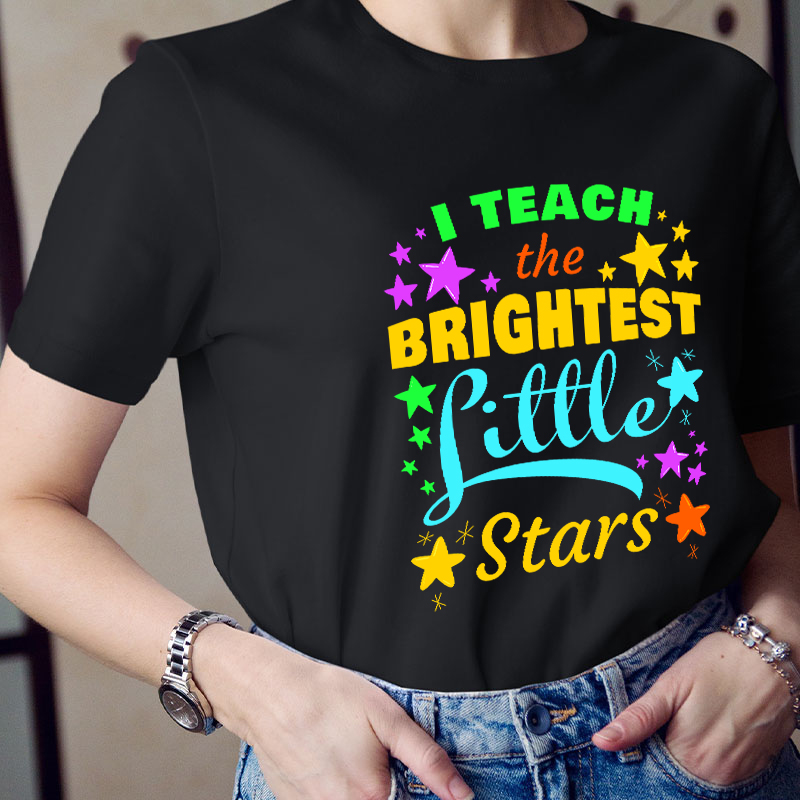 I Teach The Brightest Little Stars  T-Shirt