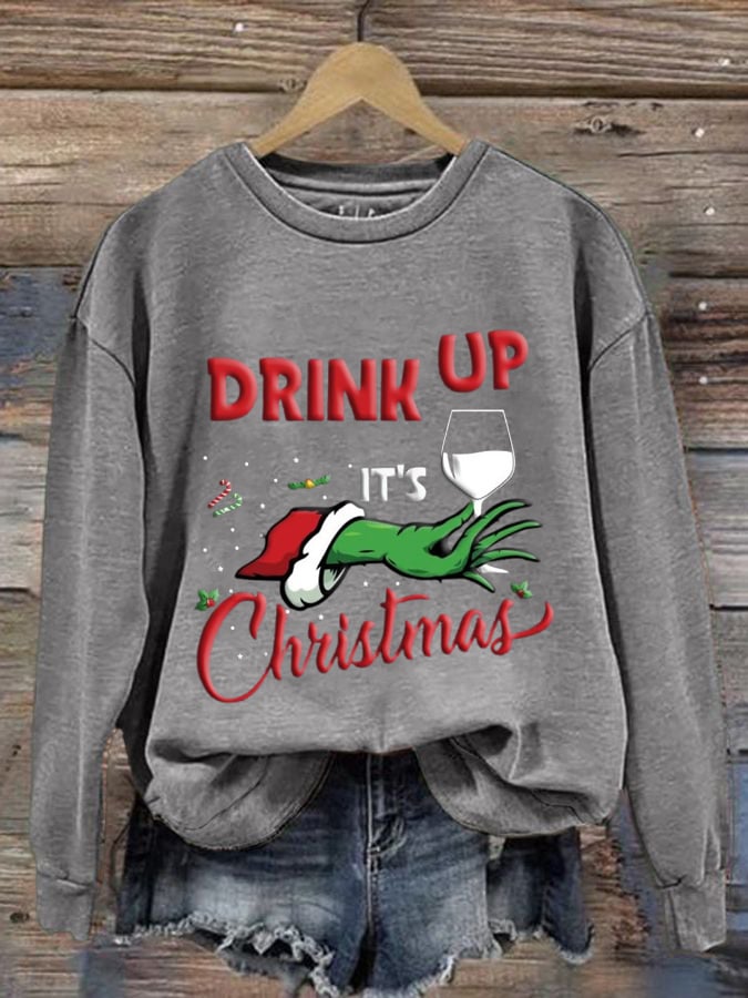 Women's Drink Up Its Chistmas Print Long Sleeve Sweatshirt