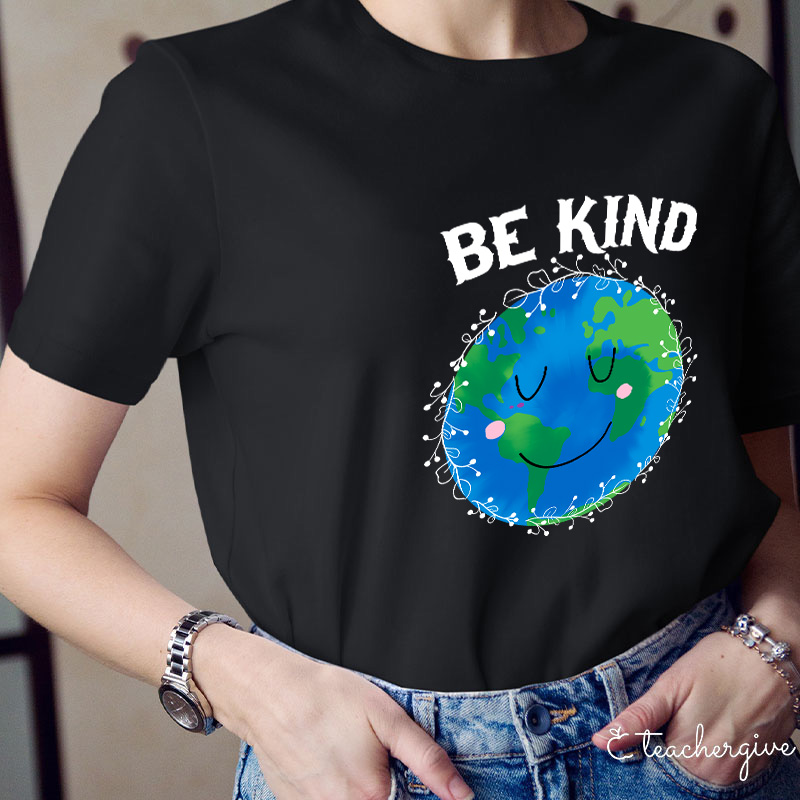 Be Kind To This Planet Teacher T-Shirt