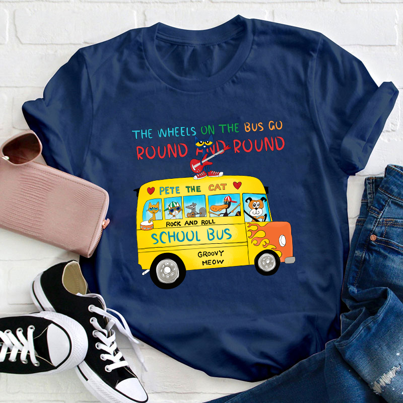 The Wheels On The Bus Go Round And Round Teacher T-Shirt