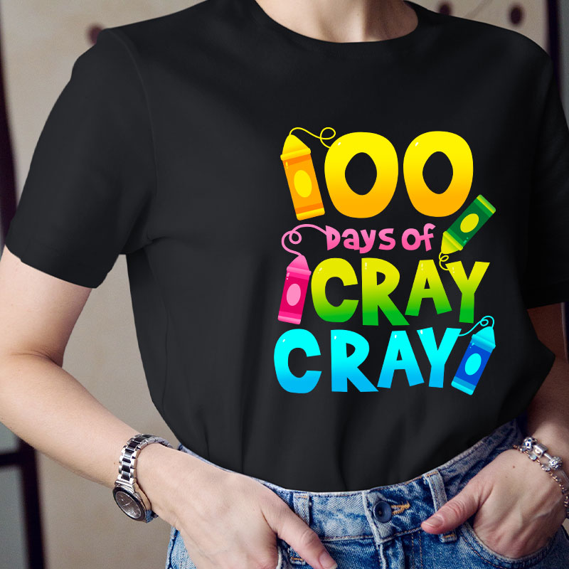 100 Days Of Cray Cray Teacher T-Shirt