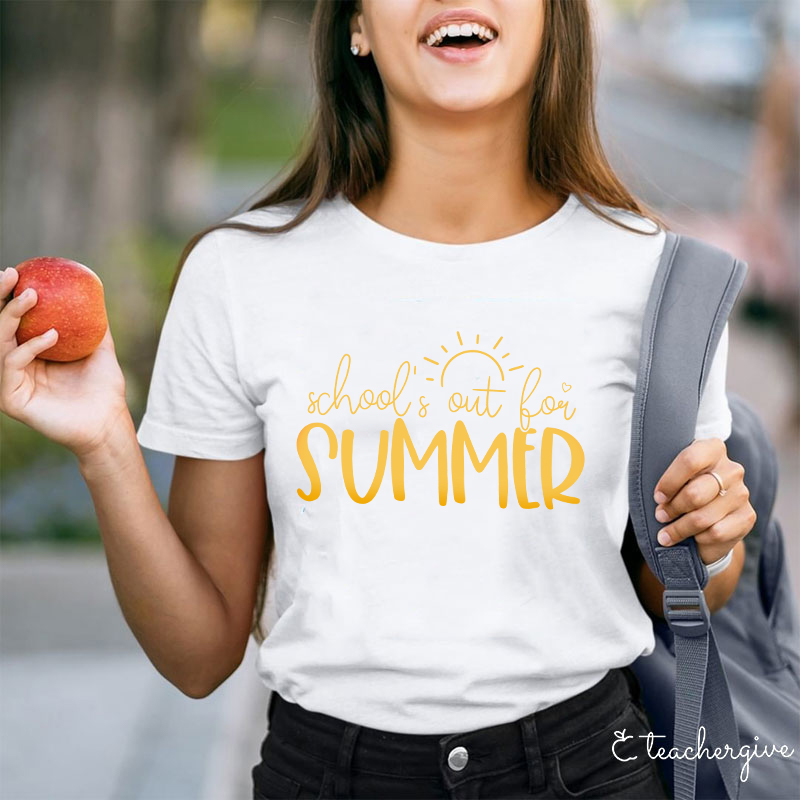 School's Out For Summer Teacher T-Shirt