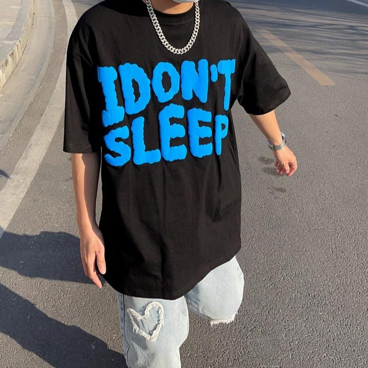 I Don't Sleep Puff Print Tee