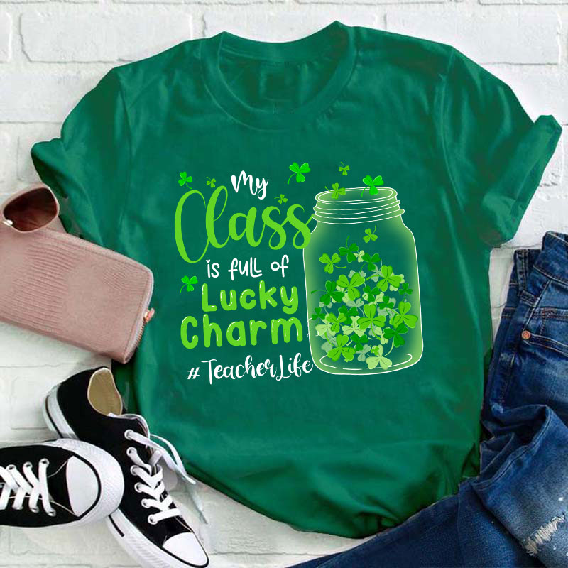 My Class Is Full Of Lucky Charms Teacher T-Shirt