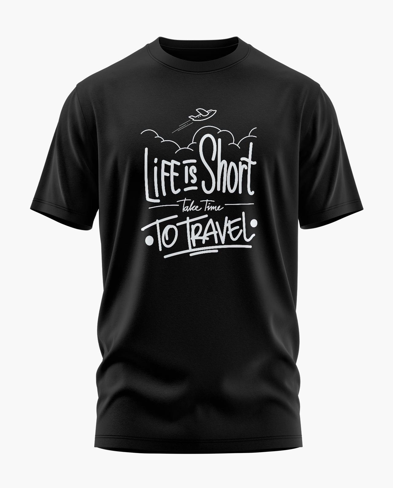 Life Is Short T-Shirt