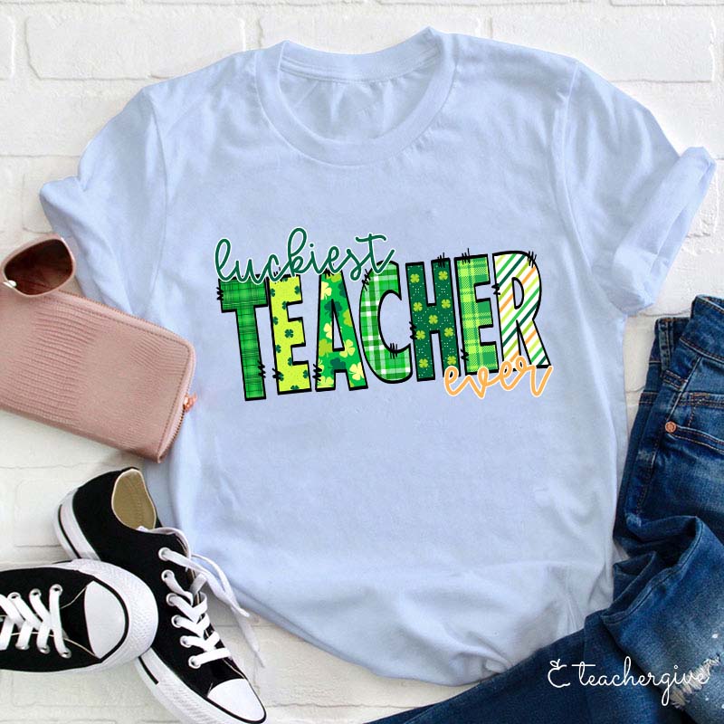 Luckiest Teacher Ever Teacher T-Shirt