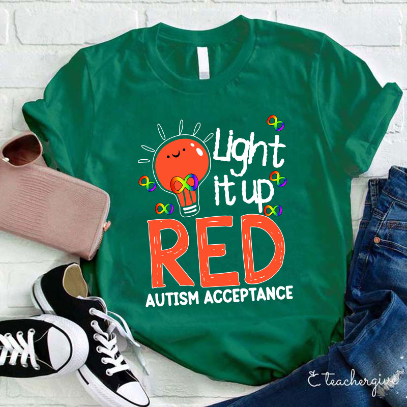 Light It Up Red Autism Acceptance Teacher T-Shirt