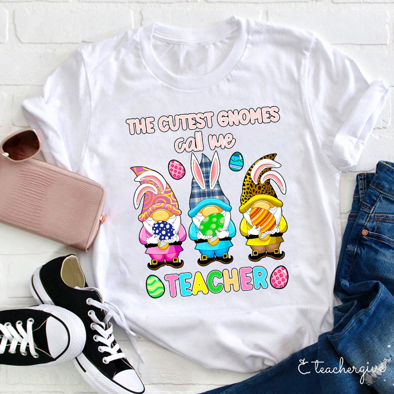 The Cutest Gnomes Call Me Teacher T-Shirt