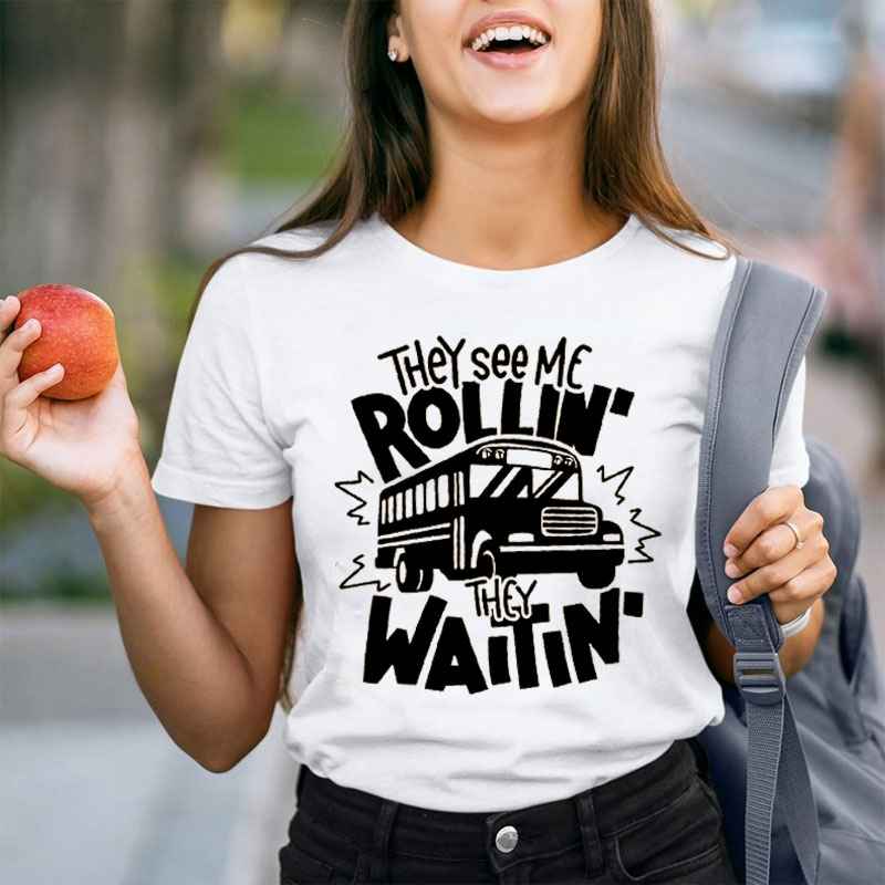 They See Me Rollin' They Waitin' Teacher T-Shirt