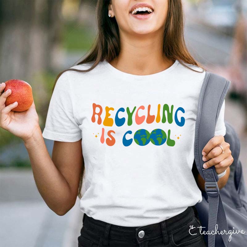 Recycling Is Cool Teacher T-Shirt