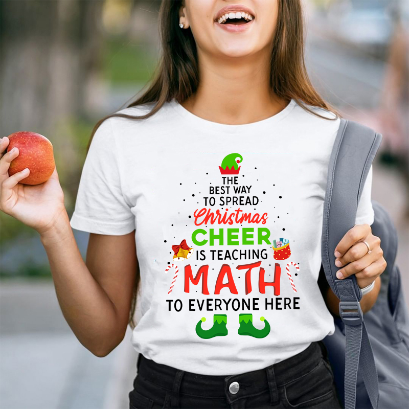 Personalized The Best Way To Spread Christmas Cheer Is Teaching Math To Everyone Here Teacher T-Shirt