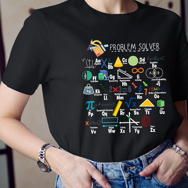 Math Teacher Is A Problem Solver Alphabet Teacher T-Shirt