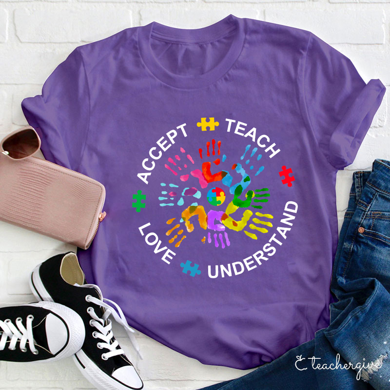 Teach Love Understand And Accept Teacher T-Shirt