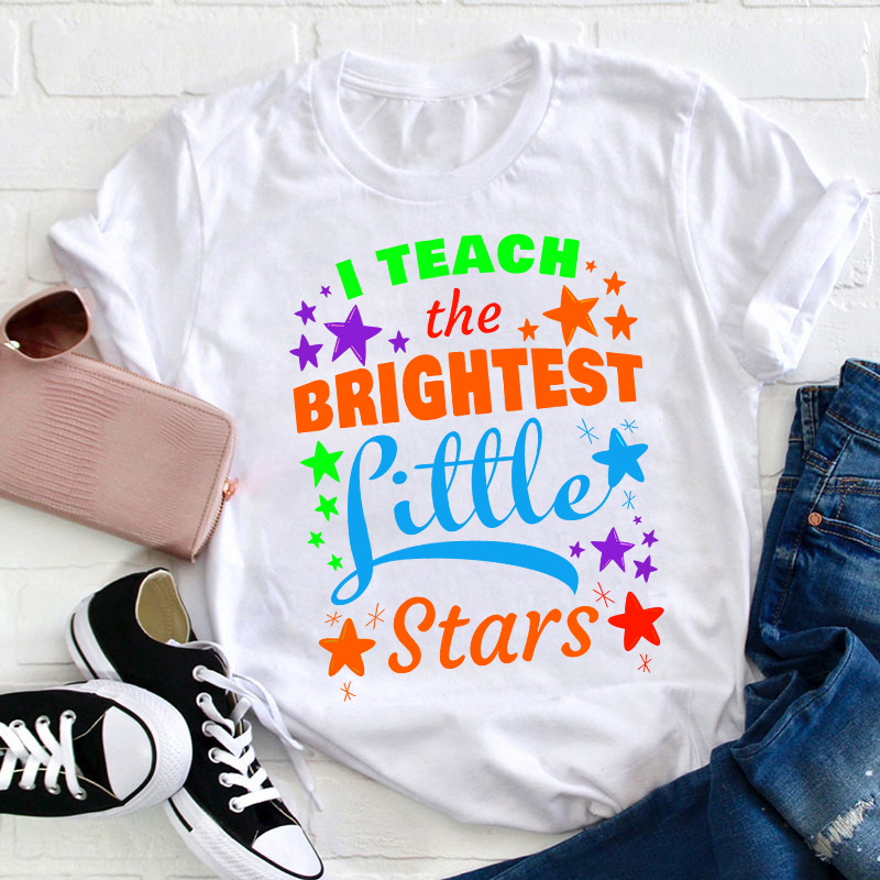 I Teach The Brightest Little Stars  T-Shirt