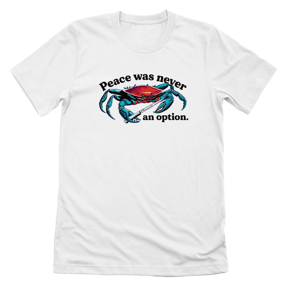 Peace Was Never An Option Crab