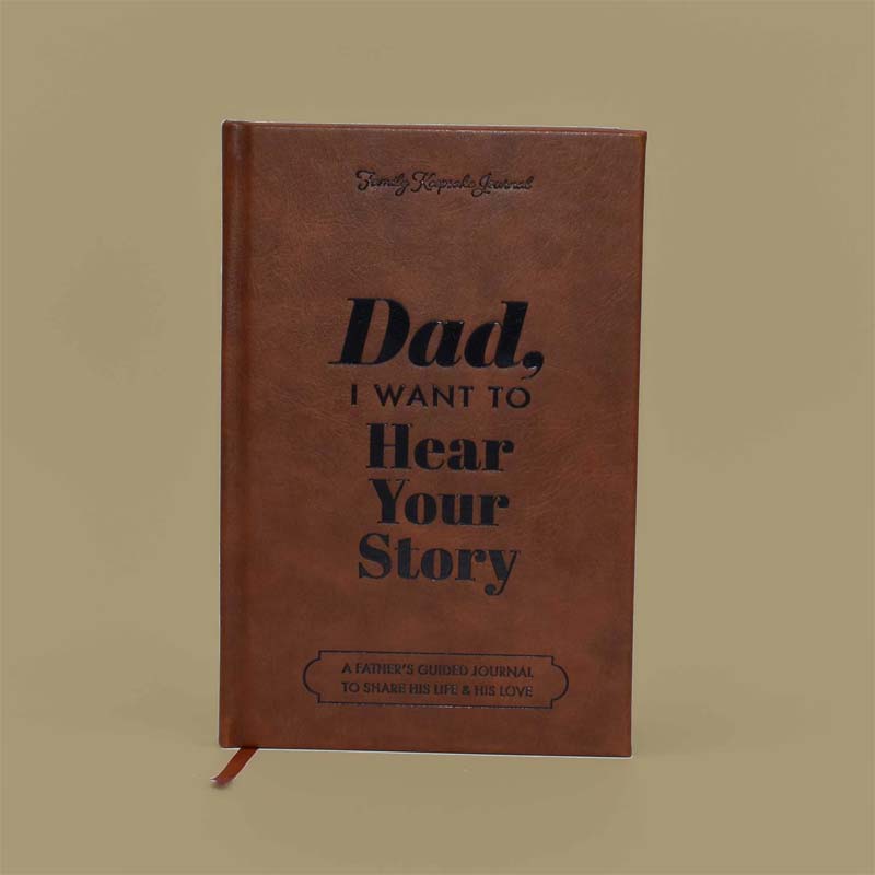 Dad. I Want to Hear Your Story Heirloom Edition