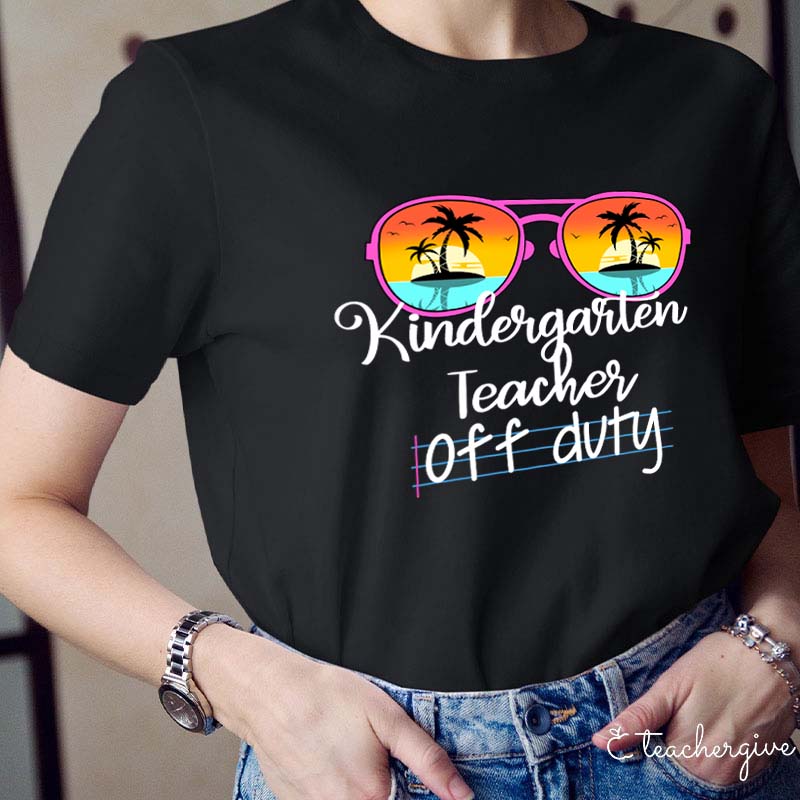 Personalized Grade Kindergarten Teacher Off Duty Teacher T-Shirt